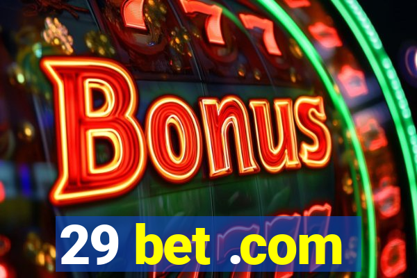 29 bet .com